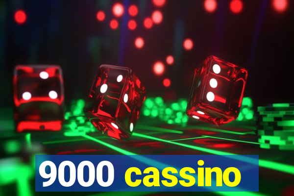 9000 cassino